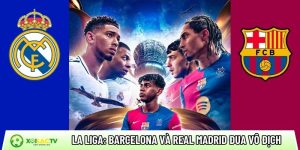 La Liga: Barcelona và Real Madrid bước vào chặng đua vô địch